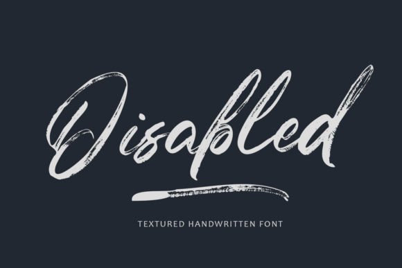 Disabled: A Textured Handwritten Font for Thoughtful Design